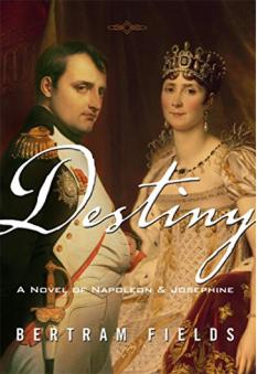 Destiny: A Novel of Napoleon & Josephineby Bertram Fields