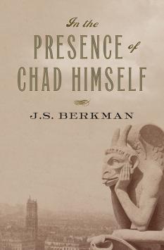 In the Presence of Chad Himself: The Ambassadors Retold byJ. S. Berkman