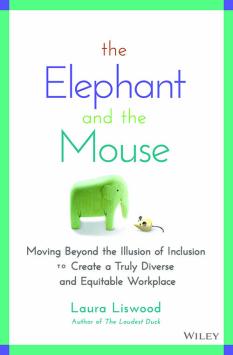The Elephant and the Mouse byLaura A. Liswood