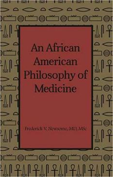 An African American Philosophy of Medicine by Frederick Newsome