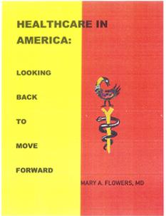 Healthcare in America: Looking Back to Move Forward byMary A. Flowers