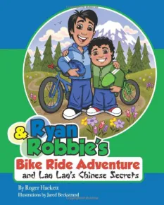 Colorful illustrated book cover of Ryan & Robbie's Bike Ride Adventure and Lao Lao’s Chinese Secrets by Roger Hackett, with illustrations by Jared Beckstrand. It features two smiling boys with bikes in a scenic mountain and forest backdrop, surrounded by flowers and trees. The title is in playful, bold fonts with vibrant colors.