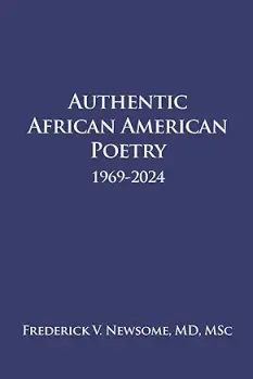 Blue book cover titled "Authentic African American Poetry 1969-2024" by Frederick V. Newsome.