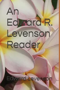 Cover with soft pink and white flowers, featuring the title "An Edward R. Levenson Reader."