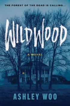 Book cover for "Wildwood" by Ashley Woo, featuring a dark forest and a large house.