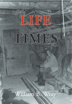 My Life and Times William B. Wray (Pete), J.D. ’76