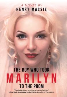 The Boy Who Took Marilyn to the Prom Henry Massie ’63