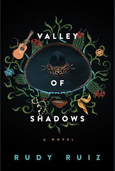 Valley of Shadows Rudy Ruiz ’90, M.P.P. ’93