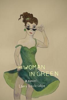 The Woman in Green Larry Lockridge, Ph.D. ’69