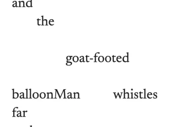 A fragment of "in Just-" by E.E. Cummings; a set of words on the page, that say "and the goat-footed balloonMan whistles far"