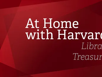 At Home with Harvard: Library Treasures