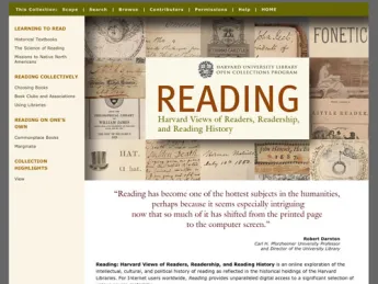 <a href="http://ocp.hul.harvard.edu/reading/">View the exhibit</a>: The Harvard University Library Open Collections Program offers this multifaceted online exploration of the history of reading as reflected in holdings from the University’s libraries.