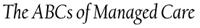 The ABCs of Managed Care