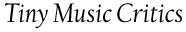 Tiny Music Critics