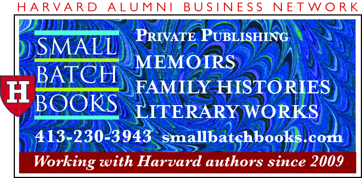 Small Batch Books. Private Publishing. Memoirs, family histories, literary works. 413-230-3943. smallbatchbooks.com. Working with Harvard authors since 2009. Harvard Alumni Business Network Advertiser. Blue patterned background with Small Batch Books logo