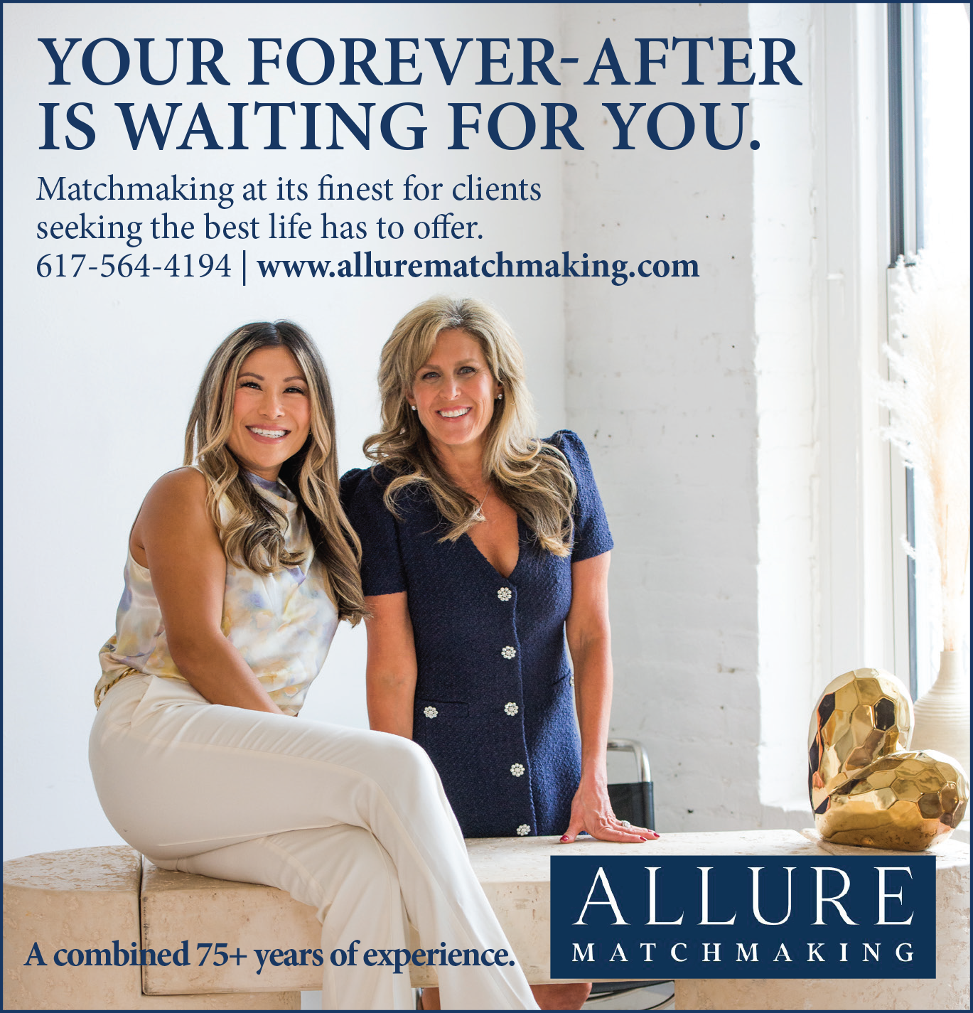 Advertisement for Allure Matchmaking featuring two smiling women seated in a bright, modern space with a gold heart-shaped sculpture. Text reads: 'YOUR FOREVER-AFTER IS WAITING FOR YOU. Matchmaking at its finest for clients seeking the best life has to offer. 617-564-4194 | www.allurematchmaking.com. A combined 75+ years of experience.' Allure Matchmaking logo included.