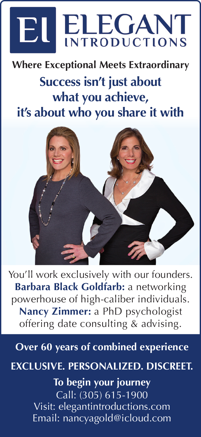 he image is an advertisement for Elegant Introductions, a matchmaking service. It features the tagline "Where Exceptional Meets Extraordinary" and emphasizes that success is about who you share it with. The ad highlights the founders, Barbara Black Goldfarb (a networking expert) and Nancy Zimmer (a PhD psychologist offering dating consulting), and promotes their exclusive, personalized, and discreet services. Contact details, including a phone number, website, and email, are provided.