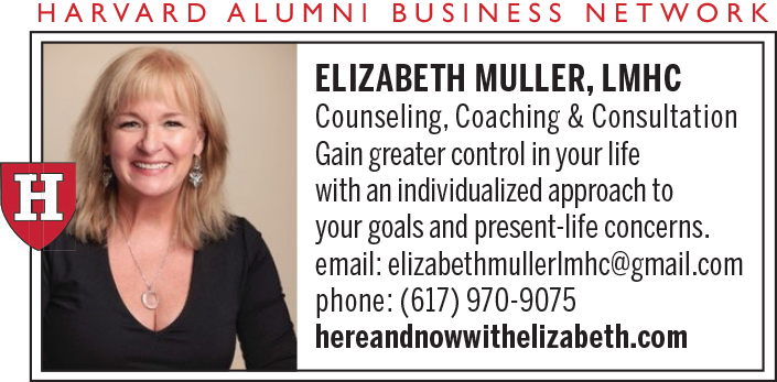 Advertisement for Elizabeth Muller, LMHC, featuring her portrait with a warm smile. Text reads: 'HARVARD ALUMNI BUSINESS NETWORK. ELIZABETH MULLER, LMHC. Counseling, Coaching & Consultation. Gain greater control in your life with an individualized approach to your goals and present-life concerns. Email: elizabethmullerlmhc@gmail.com | Phone: (617) 970-9075. hereandnowwithelizabeth.com