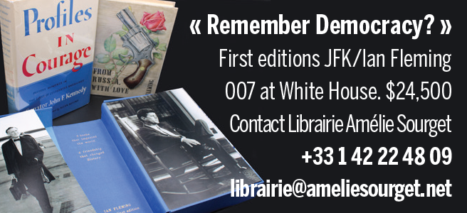 Advertisement displaying three rare book first editions: 'Profiles in Courage' by John F. Kennedy, 'From Russia With Love' by Ian Fleming, and another open Ian Fleming book. Text reads: '« Remember Democracy? » First editions JFK/Ian Fleming 007 at White House. $24,500. Contact Librairie Amélie Sourget +33 1 42 22 48 09 librairie@ameliesourget.net