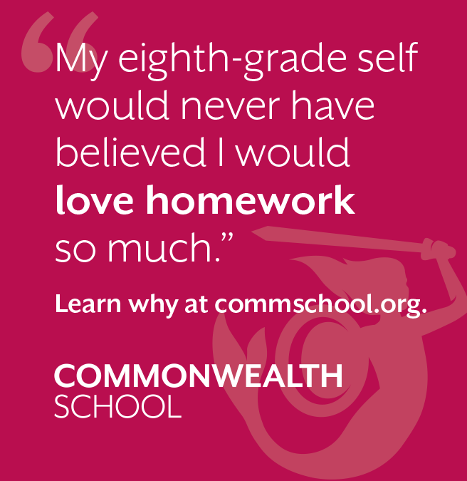 A promotional graphic for Commonwealth School features the quote:‚ÄúMy eighth-grade self would never have believed I would love homework so much.‚Äù
