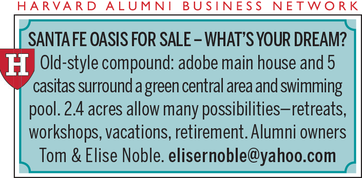 Advertisement from the Harvard Alumni Business Network featuring a property for sale in Santa Fe. Describes an old-style adobe compound with a main house and five casitas surrounding a central green space and swimming pool. The 2.4-acre property is presented as ideal for retreats, workshops, vacations, or retirement. Contact: Tom & Elise Noble at elisernoble@yahoo.com.