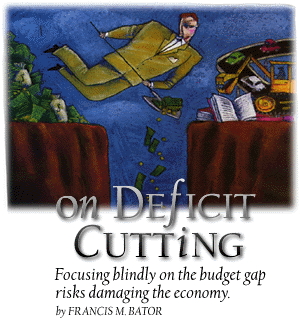 On Defecit Cutting - Focusing blindly on the budget gap risks damaging the economy. by Francis M. Bator