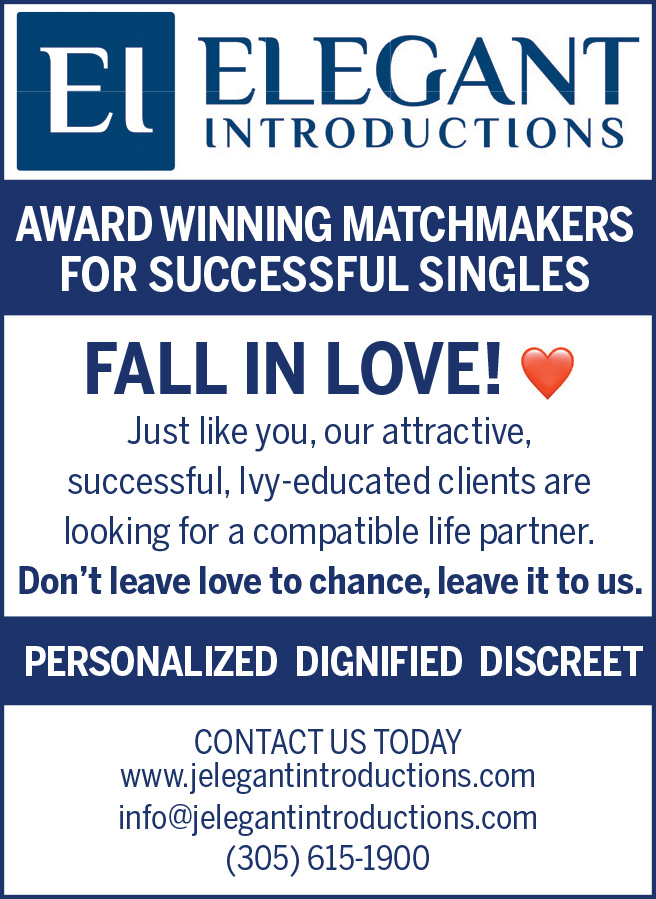 Elegant Introductions. Award-winning matchmaking for successful singles. Fall in love. Just like you, our attractive, successful, Ivy-educated clients are looking for a compatible life partner. Don't leave love to chance, leave it to us. Personalized, dignified, discreet. Contact us today: www.jelegantintroductions.com, info@jelegantintroductions.com, 305-615-1900. 