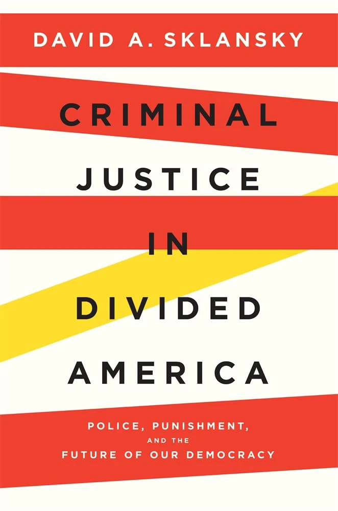 Book cover for "Criminal Justice in Divided America: Police, Punishment, and the Future of Our Democracy" by David A. Sklansky with red and yellow diagonal lines