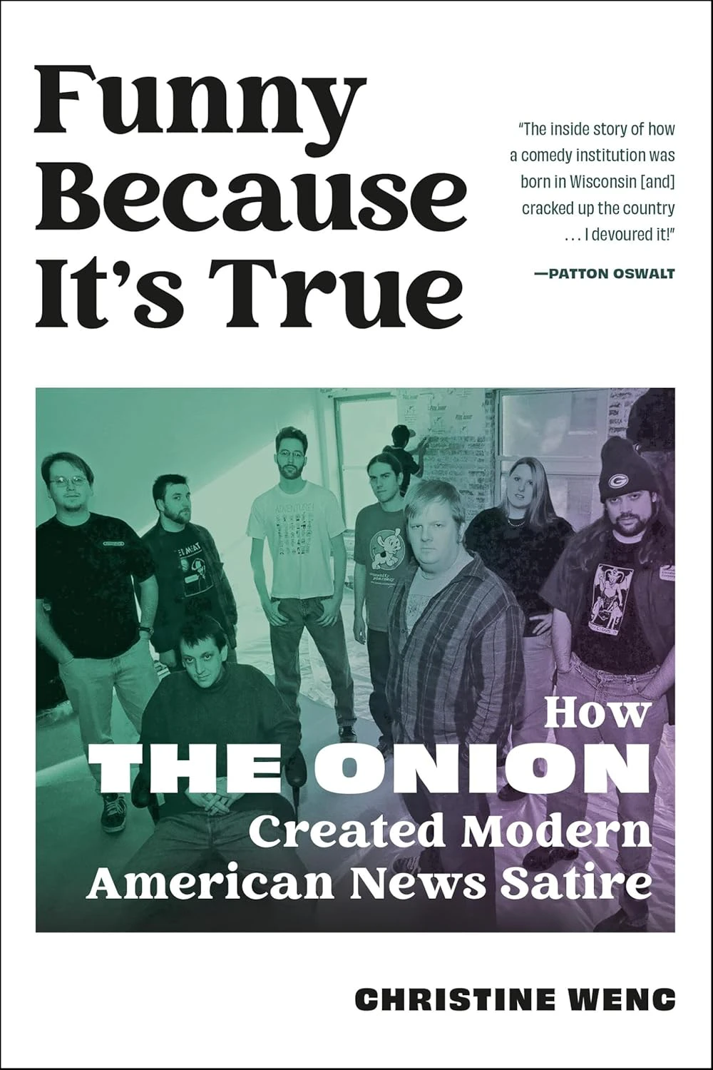 Book cover for "Funny Because It's True: How The Onion Created Modern American News Satire" by Christine Wenc, with a photograph of a group of people standing in a room with a purple and green gradient overlay