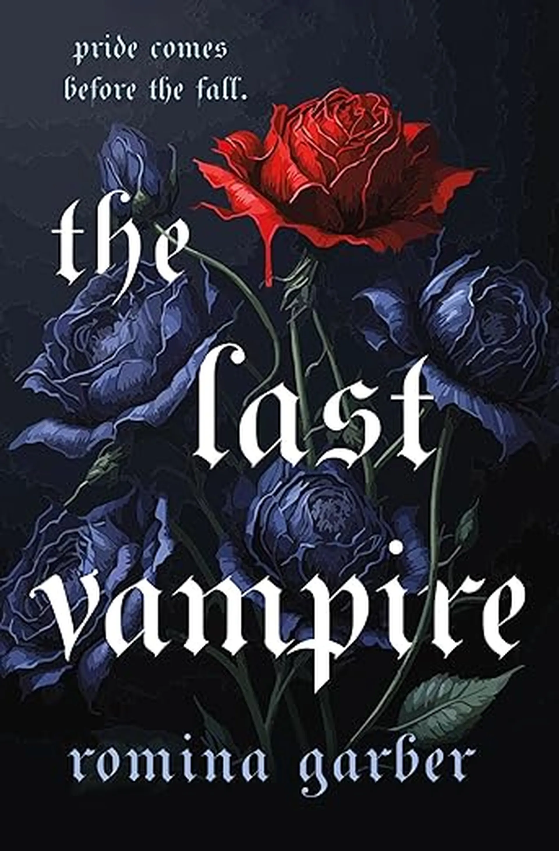 The Last Vampire  cover  by Romina Garber with gothic text, a single red rose, and dark blue roses on a black background.