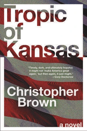 Book cover for "Tropic of Kansas" by Christopher Brown with a close-up of the American flag