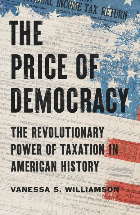The Price of Democracy, The Revolutionary Power of Taxation in American History, Vanessa S. Williamson book cover