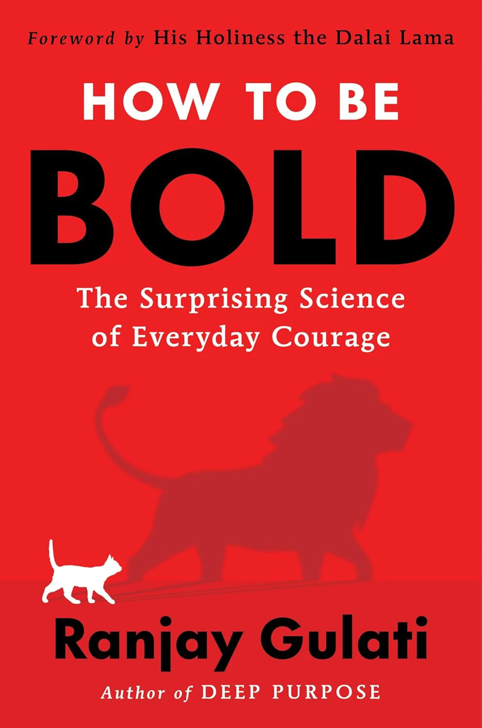 Book cover for "How to Be Bold: The Surprising Science of Everyday Courage" by Ranjay Gulati with a white silhouette of a cat walking and casting the shadow of a lion against a red background