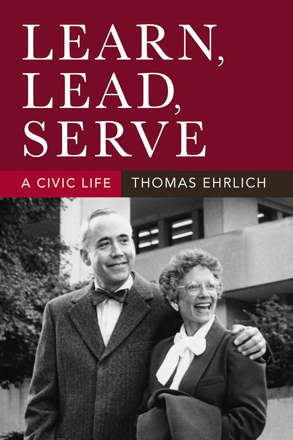 Book cover for "Learn, Lead, Serve: A Civic Life" by Thomas Ehrlich with a photograph of Thomas Elrich with his wife, Ellen