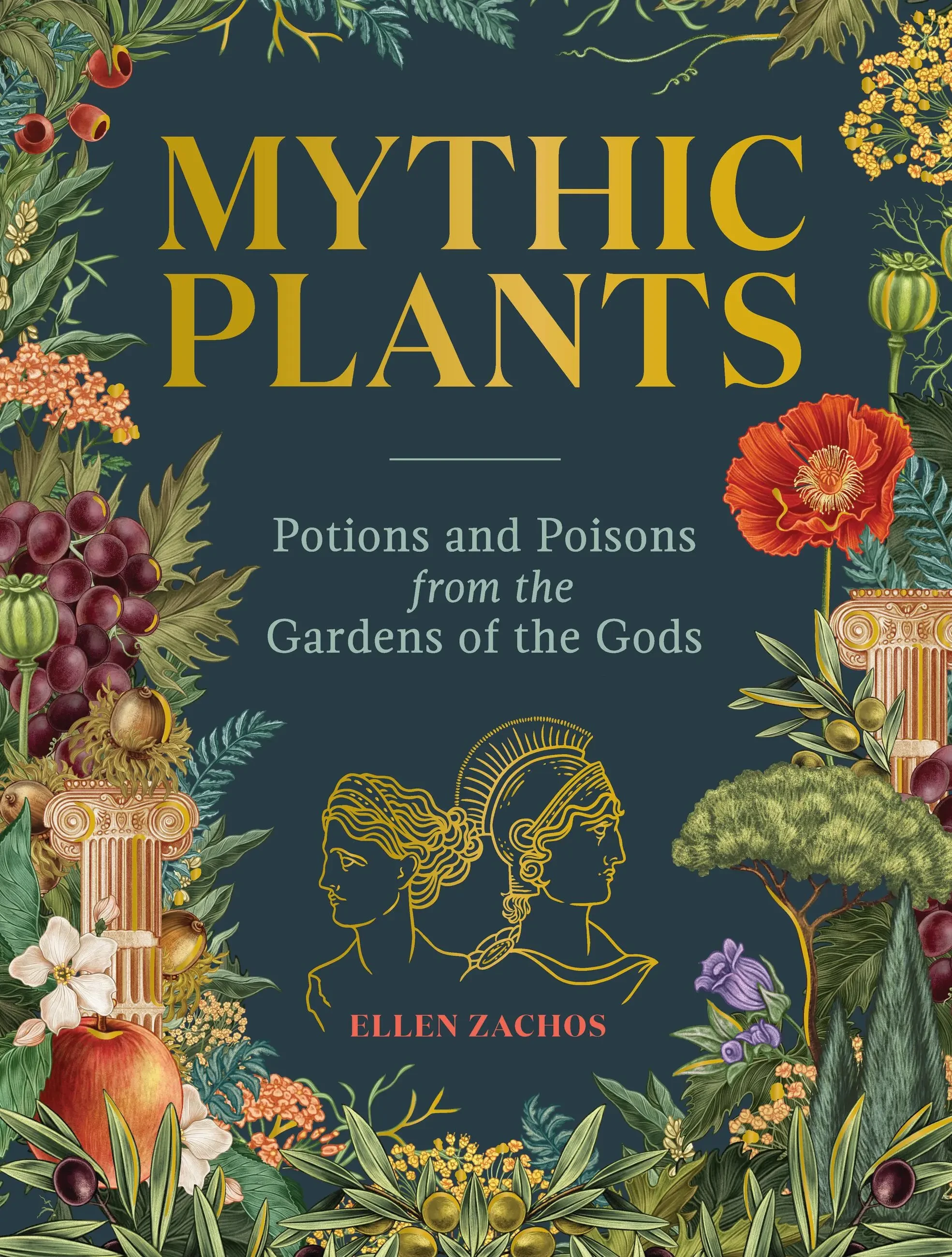 Book cover for "Mythic Plants: Potions and Poisons from the Garden of the Gods" by Ellen Zachos, framed by a series of illustrated plants