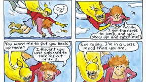 An episode from <i>Starling</i> in which the superheroine, having made a midair rescue of an aspiring suicide who&rsquo;s leapt off a bridge, gets a not-especially-grateful reception.