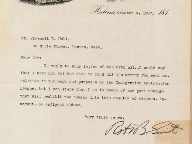 Harvard alumnus Prescott Hall sought supporters nationwide for the Immigration Restriction League. In 1897 he received an encouraging letter from the then-governor of Montana, Robert B. Smith.