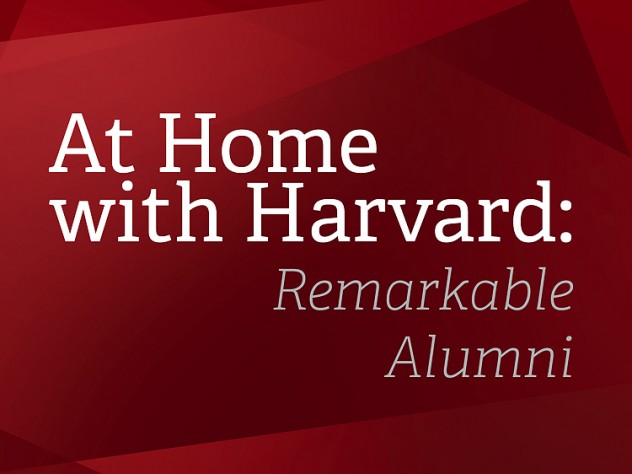Graphic with red background that reads At Home with Harvard: Remarkable Alumni