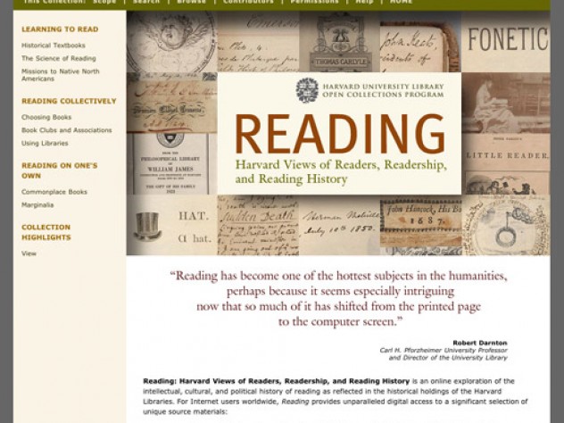 <a href="http://ocp.hul.harvard.edu/reading/">View the exhibit</a>: The Harvard University Library Open Collections Program offers this multifaceted online exploration of the history of reading as reflected in holdings from the University’s libraries.