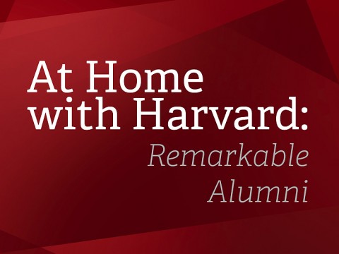 Graphic with red background that reads At Home with Harvard: Remarkable Alumni