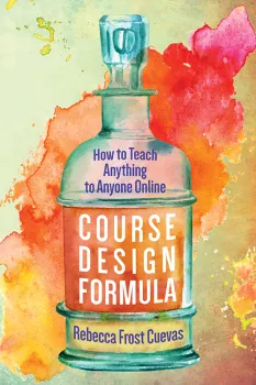 Colorful book cover featuring a bottle and the title "Course Design Formula" by Rebecca Frost Cuvas.