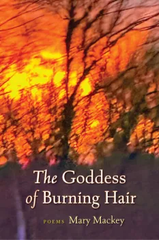 Cover of "The Goddess of Burning Hair" by Mary Mackey, featuring a fiery orange sunset and silhouetted trees.