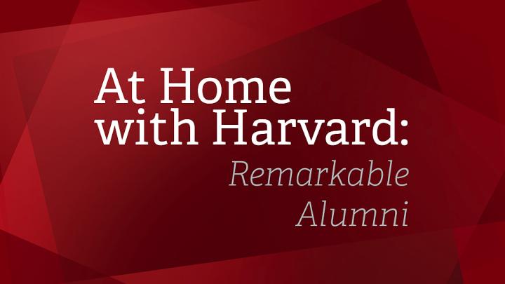 Graphic with red background that reads At Home with Harvard: Remarkable Alumni
