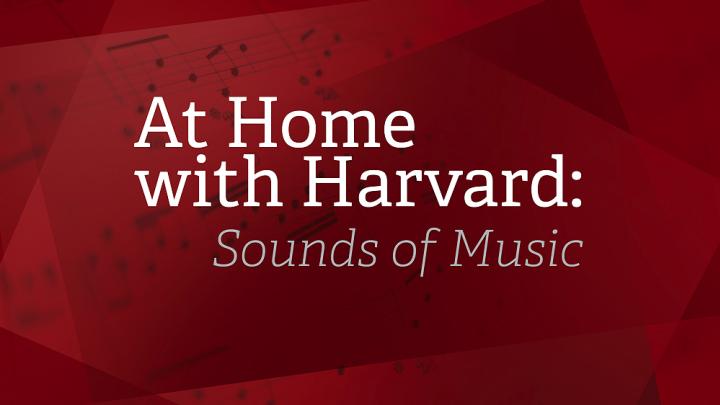 Red graphic which reads At Home with Harvard: Sounds of Music